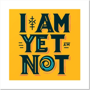 * "I am, yet I am not." Posters and Art